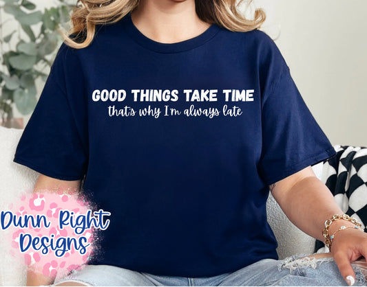 Good Things Take Time