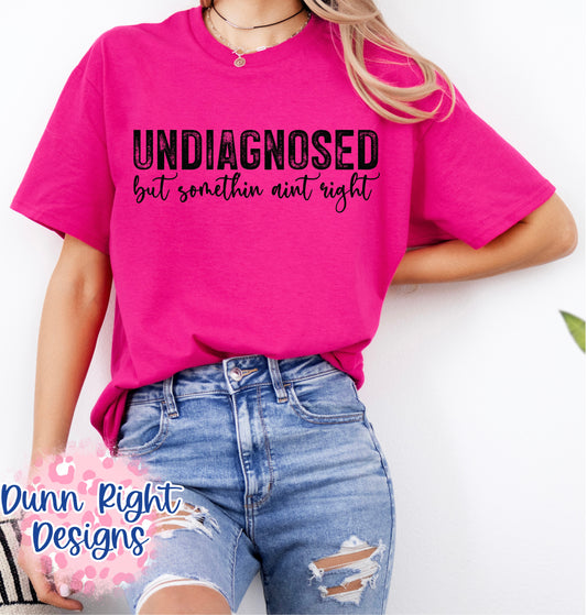 Undiagnosed-Something ain’t right