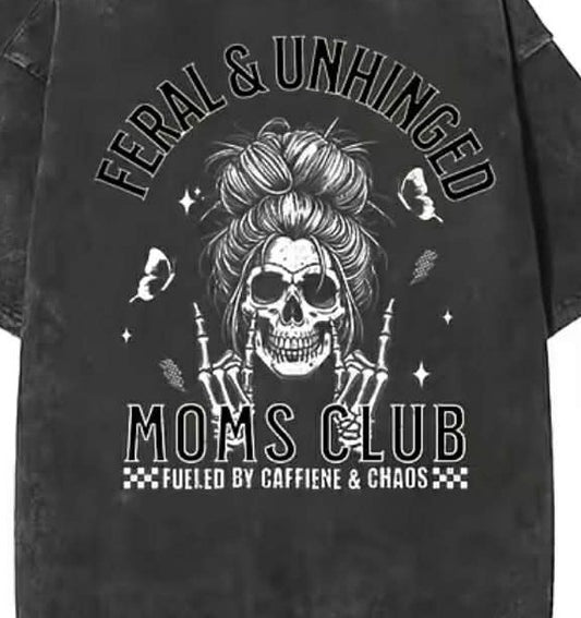 Feral & Unhinged Moms Club Short Sleeve