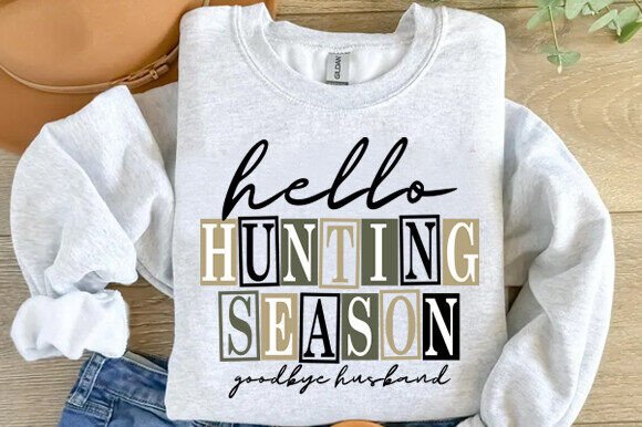 Hello Hunting Season Sweatshirt