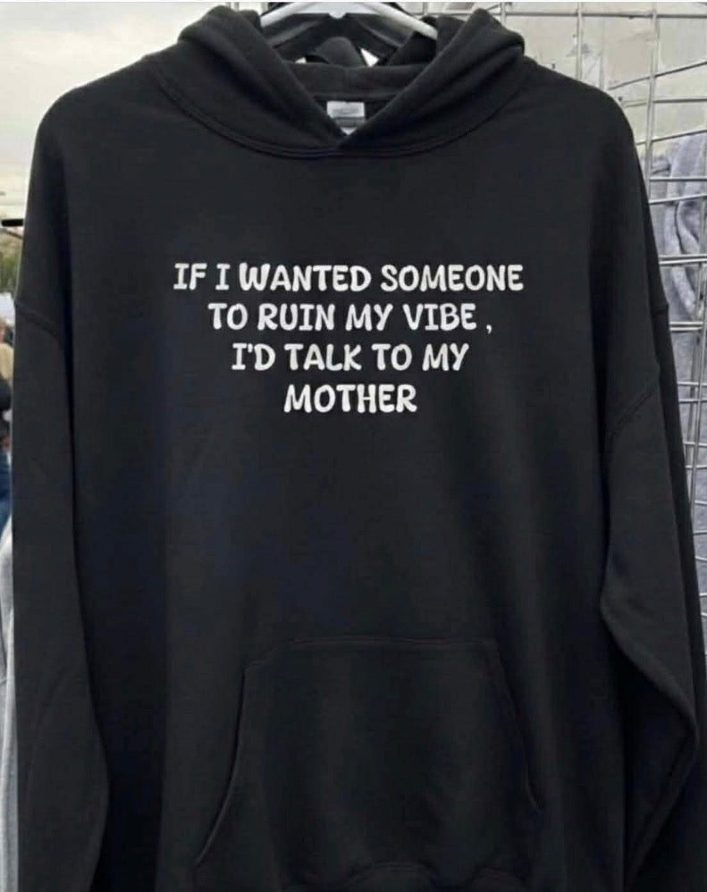 Custom Hoodie- Vibe Ruined