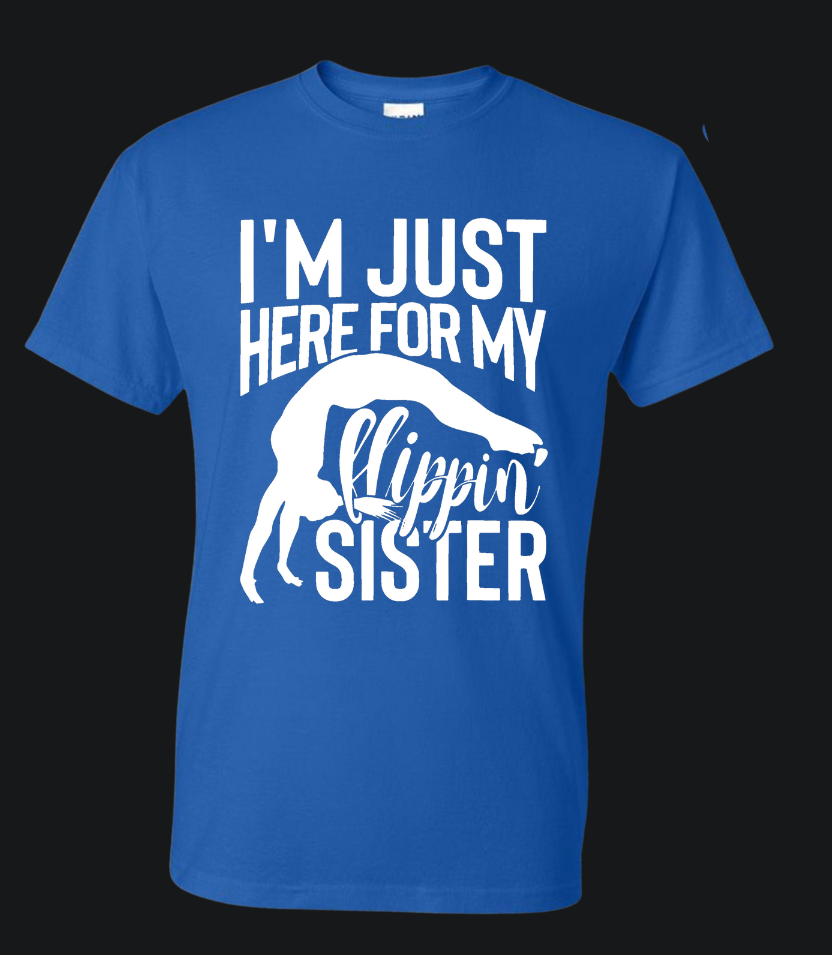 Just here for my Flippin Sister