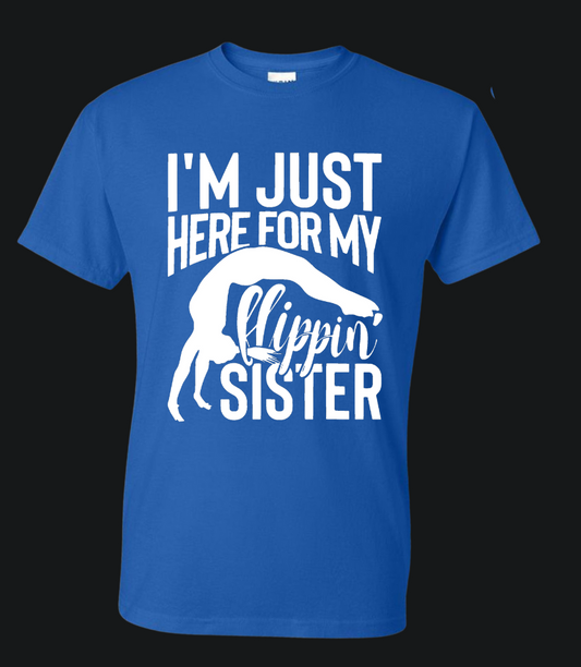 Just here for my Flippin Sister