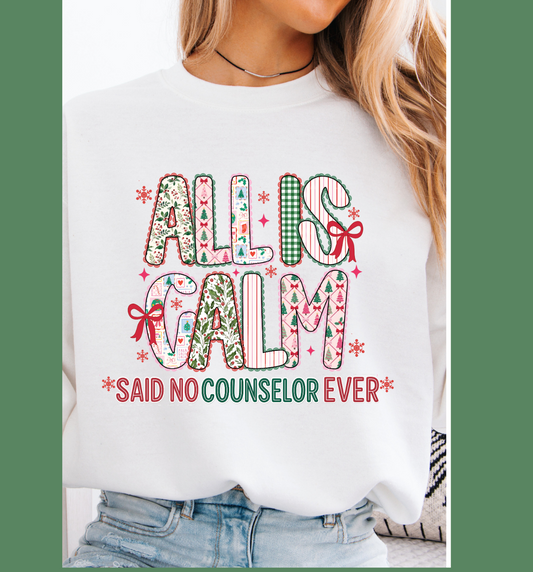 All Is Calm-Counselor Sweatshirt