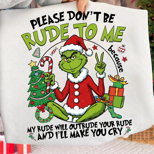 Grinch Please Don't Be Rude Long Sleeve